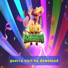 guerra civil hq download